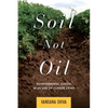 Soil Not Oil: Environmental Justice in an Age of Climate Crisis - Paperback