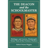 The Deacon and the Schoolmaster: Phillippe and Leever, Pittsburgh's Great Turn-of-the-Century Pitchers - Paperback