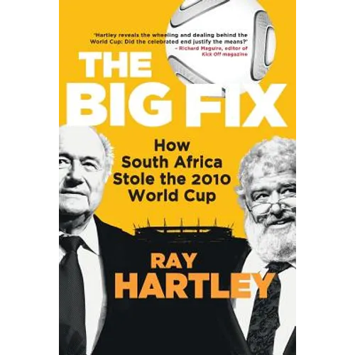 The Big Fix - How South African Stole the 2010 World Cup - Paperback