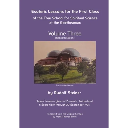Esoteric Lessons for the First Class of the Free School for Spiritual Science at the Goetheanum - Hardcover