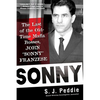 Sonny: The Last of the Old-Time Mafia Bosses, John Sonny Franzese - Paperback