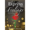 Let Me Express My Feelings Love Poems about Being Open and Honest with No Hesitation - Paperback