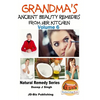Grandma's Ancient Beauty Remedies From Her Kitchen - Paperback