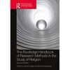 The Routledge Handbook of Research Methods in the Study of Religion - Paperback