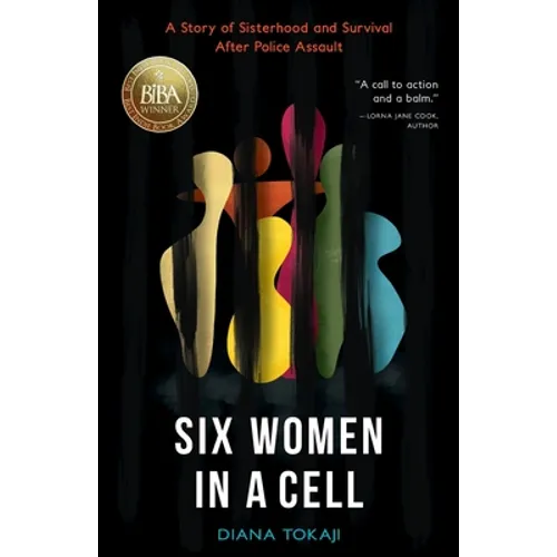Six Women in a Cell: A Story of Sisterhood and Survival After Police Assault - Paperback