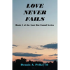 Love Never Fails - Book 3 of the Lost But Found Series - Paperback