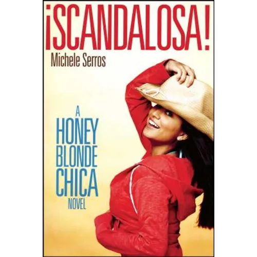 ¡Scandalosa!: A Honey Blonde Chica Novel - Paperback