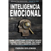 Inteligencia Emocional: Domina Tu Mente, Elimina Las Creencias Limitantes Y Alcanza La Excelencia Personal, Para Triunfar En La Vida Como El Ganador Q - Paperback
