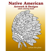 Native American Artwork and Designs Adult Coloring Book: A Coloring Book for Adults inspired by Native American Indian Styles and Cultures: owls, drea - Paperback