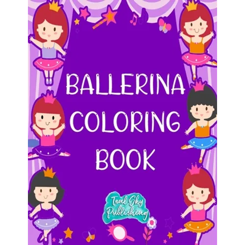 Ballerina Coloring Book: A fun Ballerina coloring book for toddlers and little girls Ballet coloring pages - Paperback