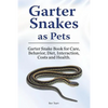Garter Snakes as Pets. Garter Snake Book for Care, Behavior, Diet, Interaction, Costs and Health. - Paperback