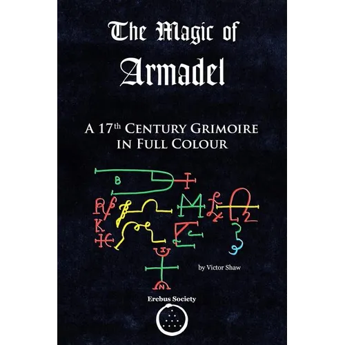 The Magic of Armadel: A 17th Century Grimoire in Full Colour - Paperback