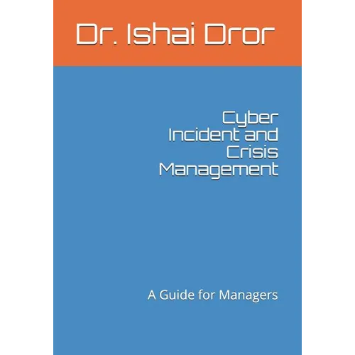 Cyber Incident and Crisis Management: A Guide for Managers - Paperback