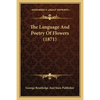 The Language And Poetry Of Flowers (1871) - Paperback