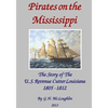 Pirates on the Mississippi: The Story of the U.S. Revenue Cutter Louisiana 1805 - 1812 - Paperback