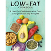 Low-Fat Cookbook: A Low Fat Cookbook With Over 191 Quick & Easy Recipes - Paperback