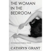 The Woman In the Bedroom: (A Psychological Suspense Novel) (Alexandra Mallory Book 6) - Paperback