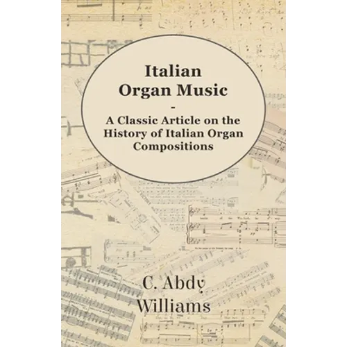 Italian Organ Music - A Classic Article on the History of Italian Organ Compositions - Paperback