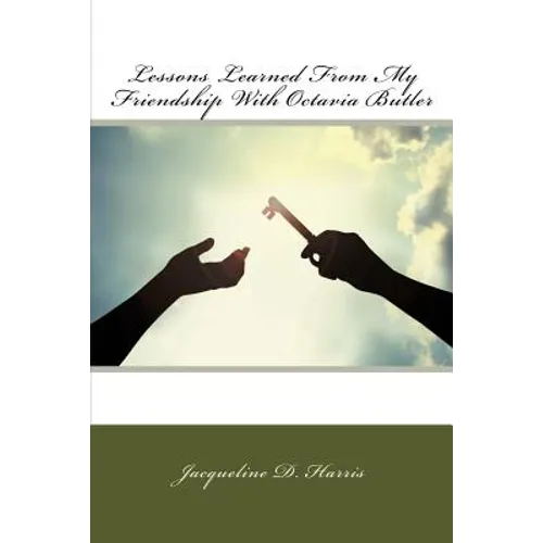 Lessons Learned From My Friendship With Octavia Butler - Paperback