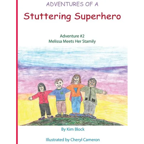 Adventures of a Stuttering Superhero: Adventure #2: Melissa Meets her Stamily - Paperback