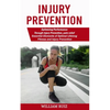Injury Prevention: Optimizing Performance Through Injury Prevention, pain-relief (Essential Elements of Optimal Lifelong Fitness and Injury Prevention - Paperback