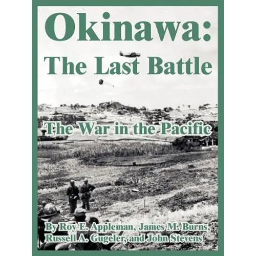 Okinawa: The Last Battle (The War in the Pacific) - Paperback