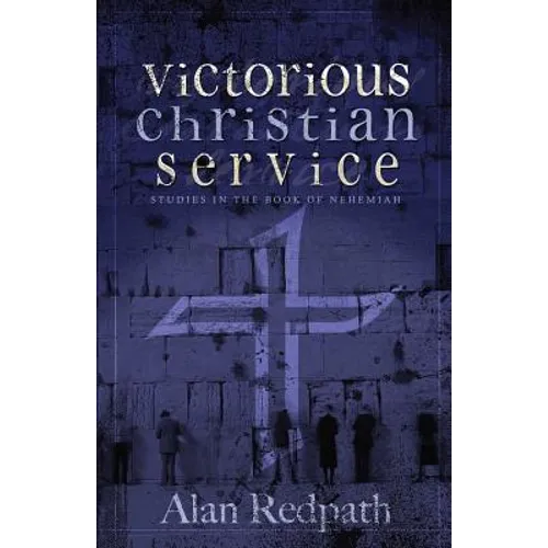 Victorious Christian Service: Studies in the book of Nehemiah - Paperback