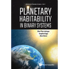 Planetary Habitability in Binary Systems - Hardcover