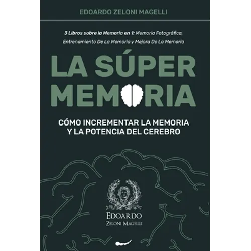 La Súper Memoria: 3 Libros sobre la Memoria en 1: Memoria Fotográfica, Entrenamiento De La Memoria y Mejora De La Memoria - Cómo Incrementar la Memori - Hardcover