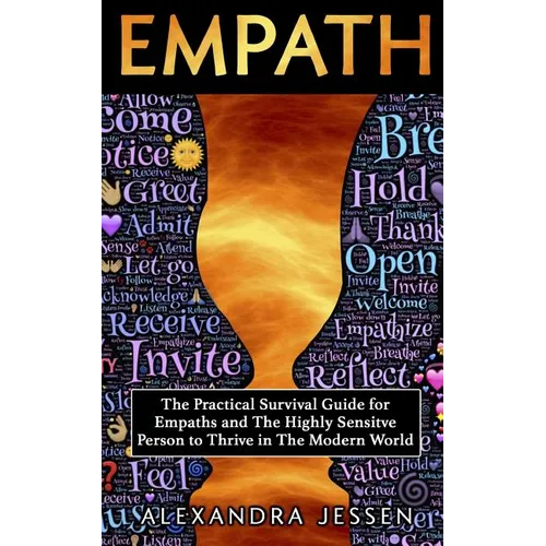 Empath: The Practical Survival Guide for Empaths And The Highly Sensitive Person to Thrive in The Modern World - Paperback