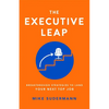 The Executive Leap: Breakthrough Strategies to Land Your Next Top Job - Paperback