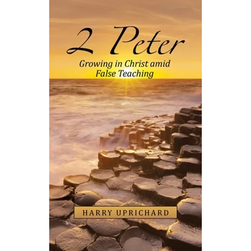 2 Peter: Growing in Christ Amid False Teaching - Hardcover