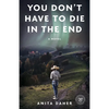 You Don't Have to Die in the End - Paperback