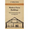 Modern Farm Buildings - Their Construction and Arrangement - Paperback