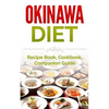 Okinawa Diet: Recipe Book, Cookbook, Companion Guide - Paperback