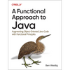 A Functional Approach to Java: Augmenting Object-Oriented Java Code with Functional Principles - Paperback