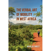 The Verbal Art of Mobility in West Africa - Paperback