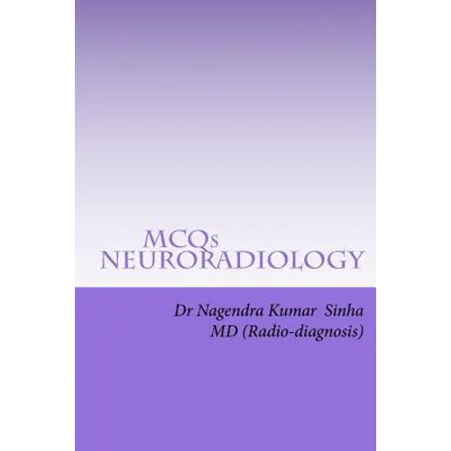 MCQs NEURO-RADIOLOGY: Self-assessment For FRCR Part 2A, American Board of Rdiology - Paperback