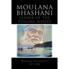 Moulana Bhashani Leader of the Toiling Masses: Leader of the Toiling Masses - Paperback