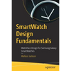 Smartwatch Design Fundamentals: Watchface Design for Samsung Galaxy Smartwatches - Paperback