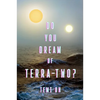 Do You Dream of Terra-Two? - Paperback