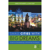 Small Cities with Big Dreams: Creative Placemaking and Branding Strategies - Paperback