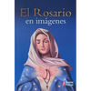 El Rosario En Imagenes - Paperback