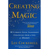 Creating Magic: 10 Common Sense Leadership Strategies from a Life at Disney - Hardcover