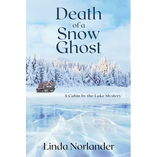 Death of a Snow Ghost: A Cabin by the Lake Mystery - Paperback