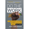 Do the Work: The Official Unrepentant, Ass-Kicking, No-Kidding, Change-Your-Life Sidekick to Unfu*k Yourself - Paperback
