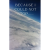 Because I could not stop....... - Paperback