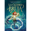 La Última Bruja / The Last Witch - Hardcover