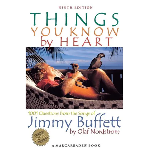 Things You Know by Heart: 1001 Questions from the Songs of Jimmy Buffett - Paperback