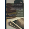 The Speaker, or, Miscellaneous Pieces, Selected From the Best English Writers, and Disposed Under Proper Heads: With a View to Facilitate the Improvem - Paperback